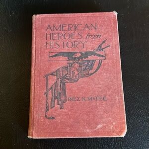 Antique Book: American Heroes from History by Inez McFee 1913